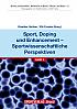 Sport, Doping und Enhancement - Sportwissenschaftliche Perspektiven