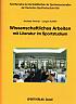 Wissenschaftliches Arbeiten mit Literatur im Sportstudium